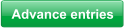 Advance entries