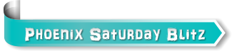 Phoenix Saturday Blitz