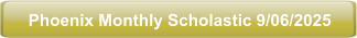 Phoenix Monthly Scholastic 9/06/2025