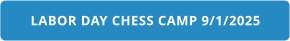 LABOR DAY CHESS CAMP 9/1/2025