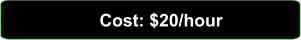 Cost: $20/hour