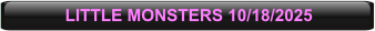 LITTLE MONSTERS 10/18/2025