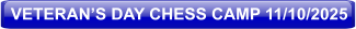 VETERAN’S DAY CHESS CAMP 11/10/2025