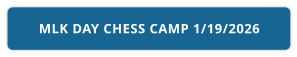 MLK DAY CHESS CAMP 1/19/2026