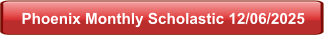 Phoenix Monthly Scholastic 12/06/2025