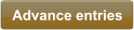 Advance entries