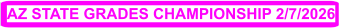 AZ STATE GRADES CHAMPIONSHIP 2/7/2026