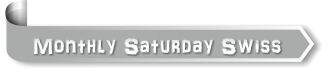 Monthly Saturday Swiss