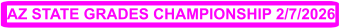 AZ STATE GRADES CHAMPIONSHIP 2/7/2026