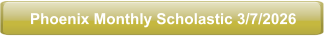 Phoenix Monthly Scholastic 3/7/2026