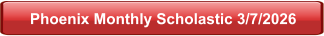 Phoenix Monthly Scholastic 3/7/2026