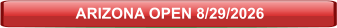 ARIZONA OPEN 8/29/2026