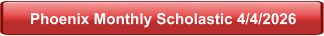 Phoenix Monthly Scholastic 4/4/2026