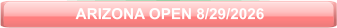 ARIZONA OPEN 8/29/2026