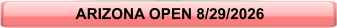 ARIZONA OPEN 8/29/2026