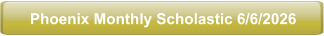 Phoenix Monthly Scholastic 6/6/2026