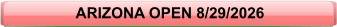 ARIZONA OPEN 8/29/2026