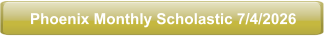 Phoenix Monthly Scholastic 7/4/2026