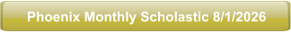 Phoenix Monthly Scholastic 8/1/2026