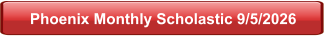 Phoenix Monthly Scholastic 9/5/2026