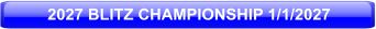 2027 BLITZ CHAMPIONSHIP 1/1/2027
