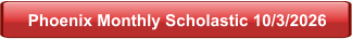 Phoenix Monthly Scholastic 10/3/2026
