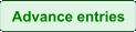 Advance entries